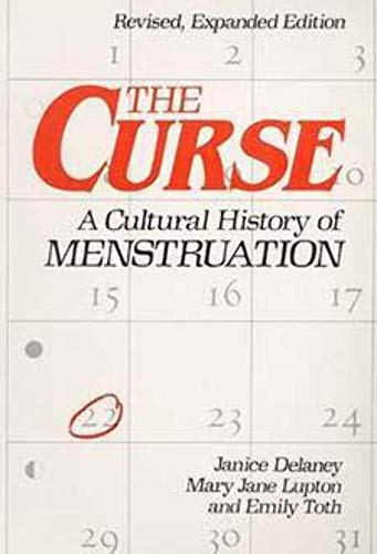 The Curse: A CULTURAL HISTORY OF MENSTRUATION von University of Illinois Press